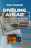 Drilling Ahead: The Quest For Oil in the Deep South, 1945-2005