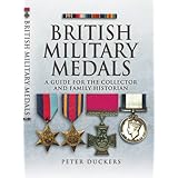 british military medals a guide for the collector and family historian