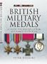 British Military Medals: A Guide for the Collector and Family Historian