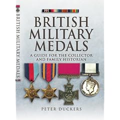 British Military Medals: A Guide for the Collector and Family Historian