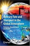 Mercury Fate and Transport in the Global Atmosphere: Emissions, Measurements and Models