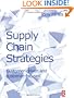 Supply Chain Strategies: Customer Driven and Customer Focused