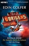Produkt-Bild: Und &uuml;brigens noch was ...: Roman - Douglas Adams' Per Anhalter durch die Galaxis, Teil 6 der Trilogie