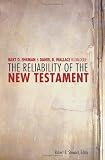 The Reliability of the New Testament: Bart Ehrman and Daniel Wallace in Dialogue