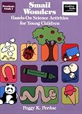 Small Wonders: Hands-On Science Activities for Young Children: Grade PreK-1: Teacher Resource (A Good year book)