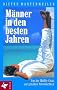 M�nner in den besten Jahren: Von der Midlife-Crisis zur gereiften Pers�nlichkeit