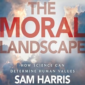 The Moral Landscape (Unabridged)