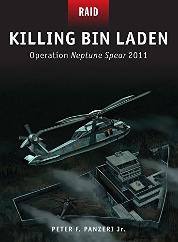 Killing Bin Laden: Operation Neptune Spear 2011 (Raid)