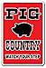 Pig Country Novelty Sign | Indoor/Outdoor | Funny Home Décor for Garages, Living Rooms, Bedroom, Offices | SignMission Farm Farmer Hog Funny Gift Gag Pen Pork Bacon sow Sign Wall Plaque Decoration