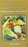 cover of The Raw Food Way to Health: Change Your Eating Habits and Change Your Life