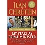 My Years as Prime Minister by Jean Chretien