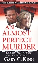 An Almost Perfect Murder: Passion and Poison Are a Deadly Mix...