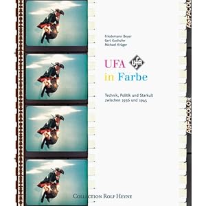 UFA in Farbe: Technik, Politik und Starkult zwischen 1936 und 1945