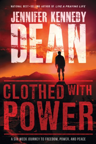 Clothed with Power: A Six-Week Journey to Freedom, Power, and Peace