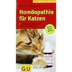 Hom�opathie f�r  Katzen: Die erfolgreiche Heilmethode jetzt auch f�r Ihr Tier. Extra: Bach-Bl�ten (Der gro�e GU Kompass)