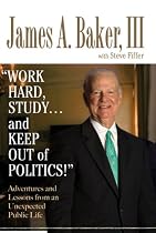 Work Hard, Study...and Keep Out of Politics! Adventures and Lessons from an Unexpected Public Life