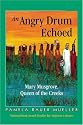 An Angry Drum Echoed: Mary Musgrove, Queen of the Creeks - Mom's Choice Awards Recipient