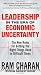 Leadership in the Era of Economic Uncertainty: Managing in a Downturn