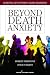 Search : Beyond Death Anxiety: Achieving Life-Affirming Death Awareness