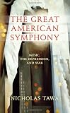 The Great American Symphony: Music, the Depression, and War