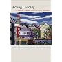 Acting Civically: From Urban Neighborhoods to Higher Education (Civil Society: Historical and Contemporary Perspectives)