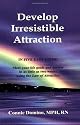 Develop Irresistible Attraction