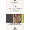 Pour une psychologie du futur : Le potentiel de gu�rison des �tats modifi�s de conscience