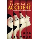 The Teleportation Accidentby Ned Beauman