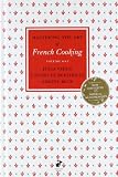 Mastering the Art of French Cooking: Vol.1