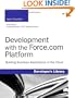 Development with the Force.com Platform: Building Business Applications in the Cloud
