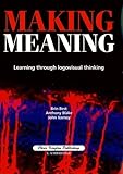 Making meaning : learning through logovisual thinking