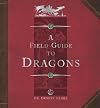 Dragonology: The Complete Book of Dragons (Ologies)