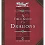Dragonology: Field Guide to Dragons (Ologies)