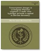 Transcriptome changes in switchgrass (Panicum virgatum L.) seeds when hydrogen peroxide is applied to alleviate dormancy.