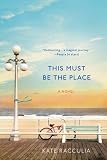 This Must Be the Place: A Novel