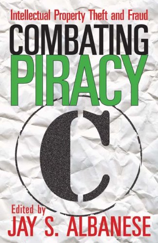combating piracy intellectual property theft and fraud