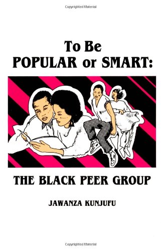 to be popular or smart the black peer group