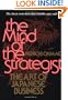 The Mind Of The Strategist: The Art of Japanese Business