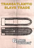 Globe Trekker Special- Transatlantic Slave Trade