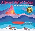 A Brush Full of Colour: The World of Ted Harrison