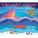 A Brush Full of Colour: The World of Ted Harrison