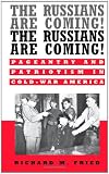 Buy : The Russians Are Coming! The Russians Are Coming!: Pageantry and Patriotism in Cold-War America