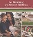 I'm Dreaming of a Green Christmas: Gifts, Decorations, and Recipes that Use Less and Mean More