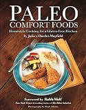 Paleo Comfort Foods: Homestyle Cooking in a Gluten-Free Kitchen