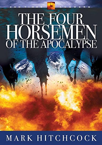 [(The End Times Answers #07: Four Horsemen of the Apocalypse)] [By (author) Mark Hitchcock] published on (September, 2004)