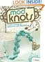 Mod Knots: Creating Jewelry and Accessories with Macrame