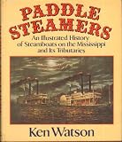 Paddle steamers : an illustrated history of steamboats on the Mississippi and its tributaries