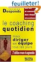 Le coaching quotidien : Mieux diriger son �quipe tous les jours