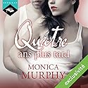 Quatre ans plus tard | Livre audio Auteur(s) : Monica Murphy Narrateur(s) : Vera Pastrélie