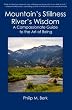 Mountain's Stillness, River's Wisdom: A Compassionate Guide to the Art of Being